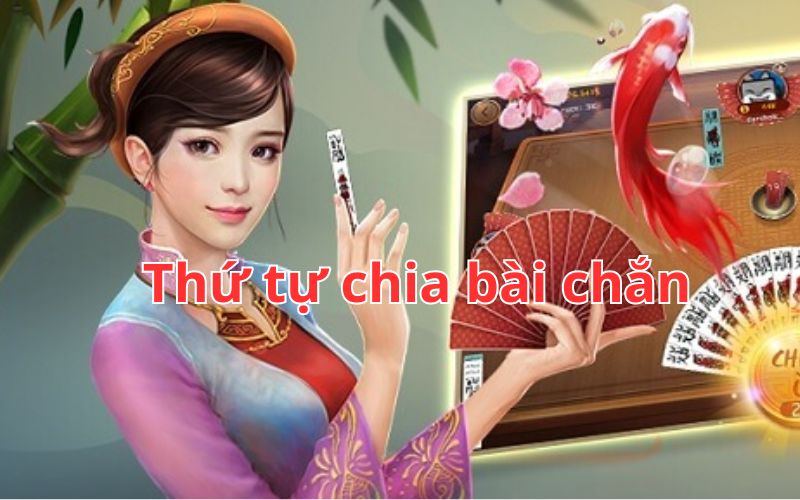 Thứ tự chia bài chắn